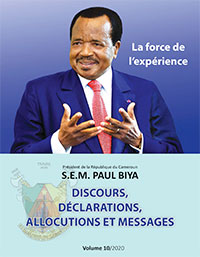 Volume 10 des discours, déclarations et messages de S.E. Paul BIYA