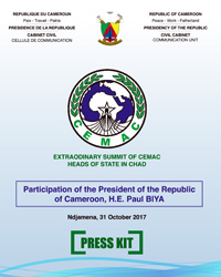 Press Kit on the participation of H.E. Paul BIYA at the Extraordinary Summit of CEMAC in N’Djamena on 31 October 2017.