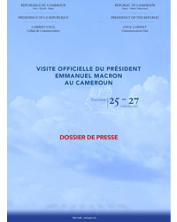 Dossier de presse - Visite Officielle du Président Emmanuel Macron au Cameroun – 25-27 Juillet 2022