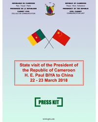 Press kit - State Visit of H.E. Paul BIYA to the People’s Republic of China