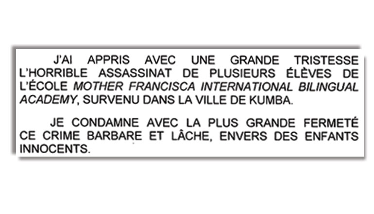 Message de condoléances du Chef de l’Etat, suite à l’horrible assassinat de plusieurs élèves de l’école Mother Francisca International Bilingual Academy, survenu dans la ville de Kumba