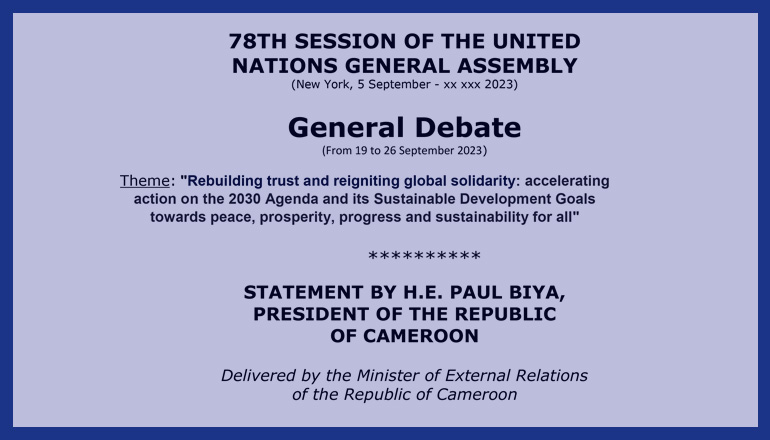 78th session of the United Nations General Assembly. Statement by H.E. Paul BIYA, Delivered by the Minister of External Relations