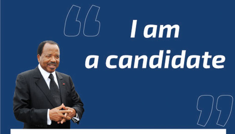 I am a candidate - Paul BIYA